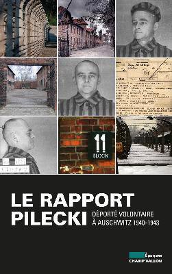 Le rapport Pilecki, déporté volontaire à Auschwitz