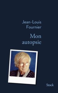 MON AUTOPSIE Jean-Louis Fournier