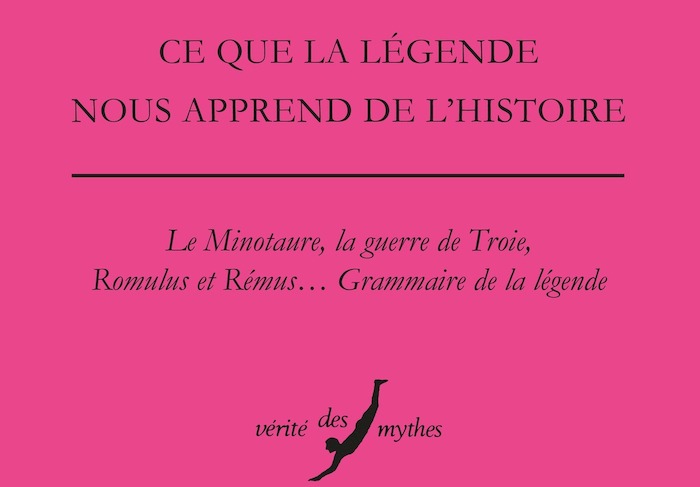 Quand la légende éclaire l’histoire